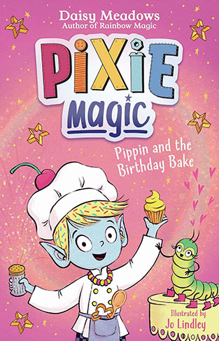 Pixie Magic: Pippin and the Birthday Bake - Book 3